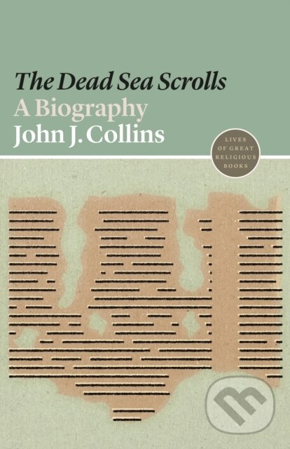 Kniha: The Dead Sea Scrolls (John J. Collins). Princeton University Press, 2019 Kniha: The Dead Sea Scrolls (John J. Collins). Princeton University Press, 2019