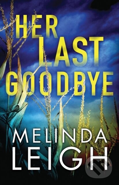Kniha: Her Last Goodbye (Melinda Leigh). Montlake Romance, 2017 Kniha: Her Last Goodbye (Melinda Leigh). Montlake Romance, 2017