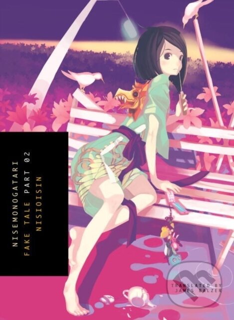 Kniha: Nisemonogatari 2 (NisiOisiN). Vertical, 2017 Kniha: Nisemonogatari 2 (NisiOisiN). Vertical, 2017