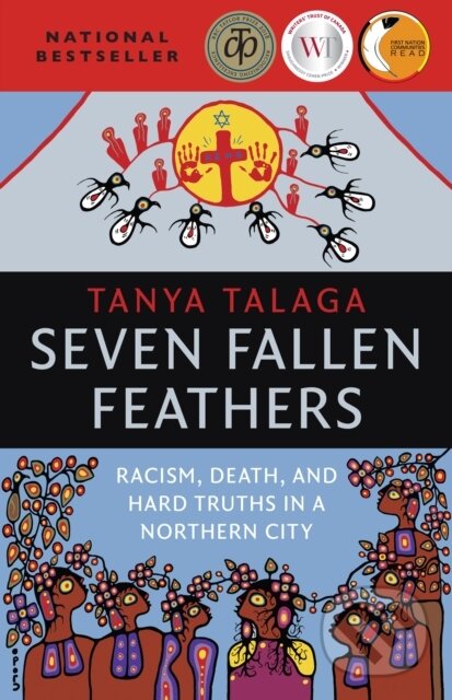 Kniha: Seven Fallen Feathers (Tanya Talaga). , 2017 Kniha: Seven Fallen Feathers (Tanya Talaga). , 2017