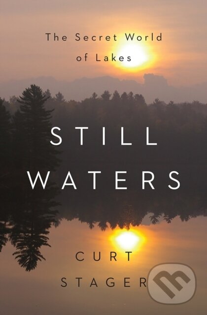 Kniha: Still Waters (Curt Stager). WW Norton & Co, 2018 Kniha: Still Waters (Curt Stager). WW Norton & Co, 2018