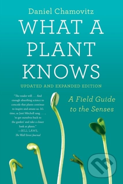 Kniha: What a Plant Knows (Daniel Chamovitz). , 2017 Kniha: What a Plant Knows (Daniel Chamovitz). , 2017