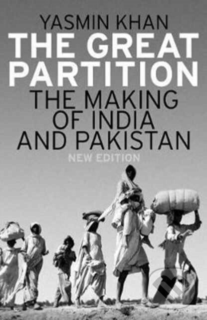 Kniha: The Great Partition (Yasmin Khan). Yale University Press, 2017 Kniha: The Great Partition (Yasmin Khan). Yale University Press, 2017