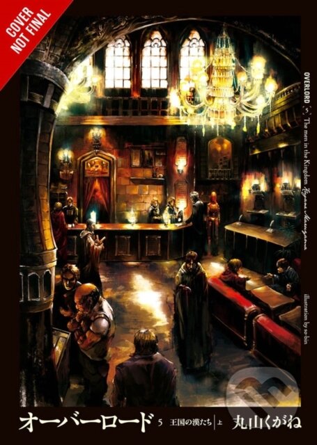 Kniha: Overlord, Vol. 5 (Novel) (Kugane Maruyama a so-bin). Yen Press, 2017 Kniha: Overlord, Vol. 5 (Novel) (Kugane Maruyama a so-bin). Yen Press, 2017