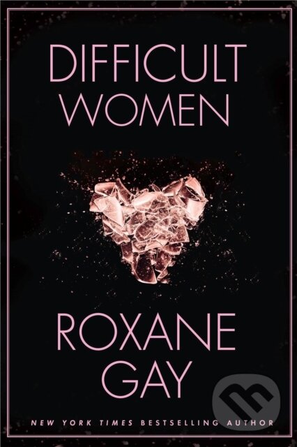 Kniha: Difficult Women (Roxane Gay). Corsair, 2017 Kniha: Difficult Women (Roxane Gay). Corsair, 2017