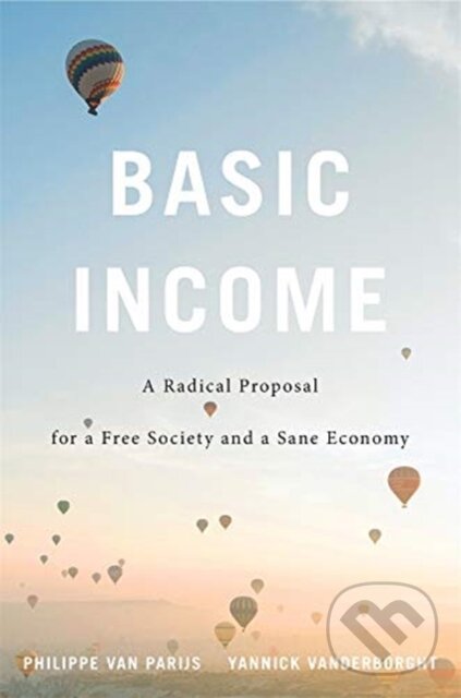 Kniha: Basic Income (Philippe Van Parijs a Yannick Vanderborght). Harvard University Press, 2019 Kniha: Basic Income (Philippe Van Parijs a Yannick Vanderborght). Harvard University Press, 2019