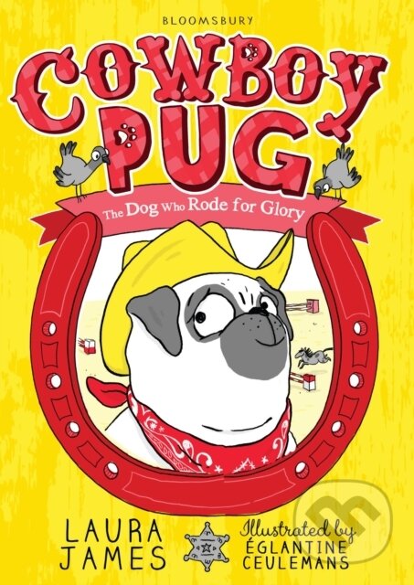 Kniha: Cowboy Pug (Laura James). Bloomsbury, 2017 Kniha: Cowboy Pug (Laura James). Bloomsbury, 2017