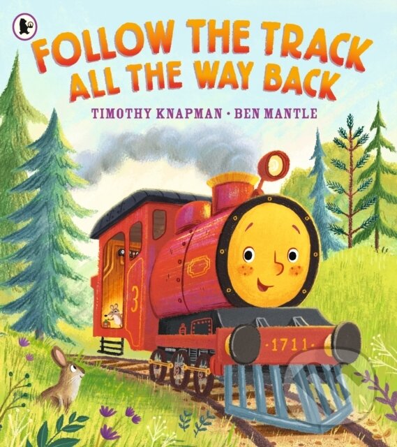Kniha: Follow the Track All the Way Back (Timothy Knapman). Walker books, 2018 Kniha: Follow the Track All the Way Back (Timothy Knapman). Walker books, 2018