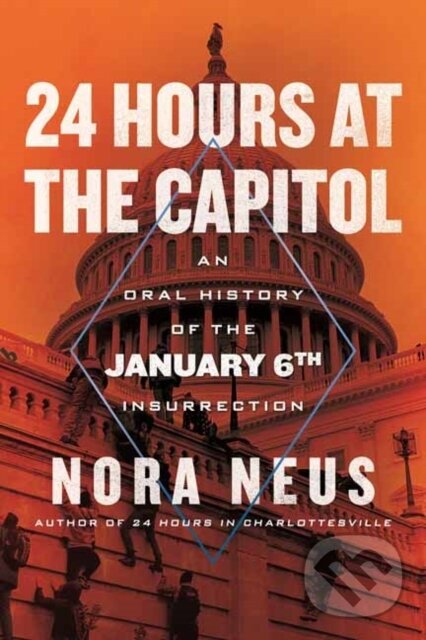Kniha: 24 Hours at the Capitol (Nora Neus). Beacon Press, 2025 Kniha: 24 Hours at the Capitol (Nora Neus). Beacon Press, 2025