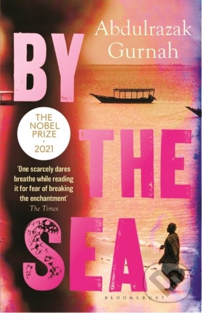 Kniha: By the Sea (Abdulrazak Gurnah). Bloomsbury, 2021 Kniha: By the Sea (Abdulrazak Gurnah). Bloomsbury, 2021