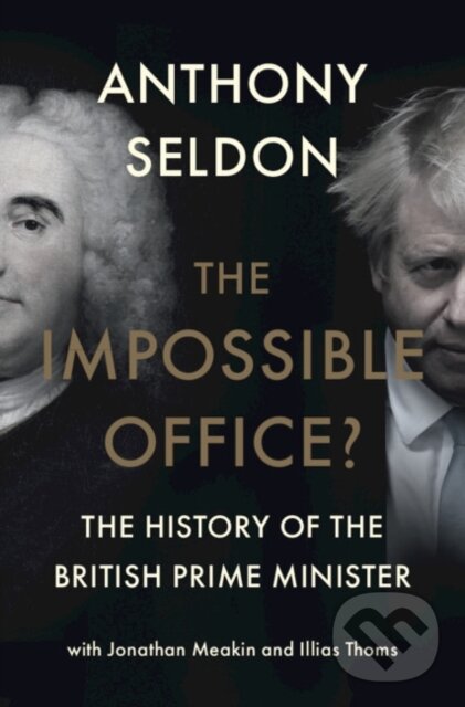 Kniha: The Impossible Office? (Anthony Seldon). Cambridge University Press, 2021 Kniha: The Impossible Office? (Anthony Seldon). Cambridge University Press, 2021