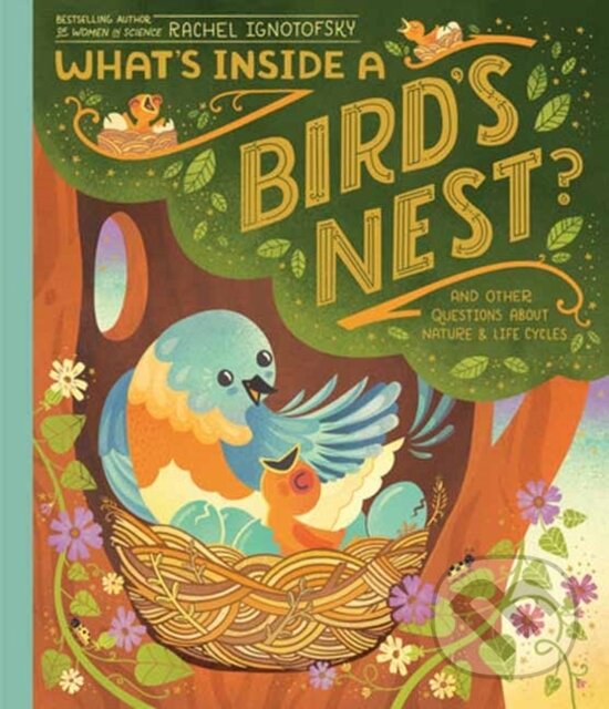 Kniha: What's Inside A Bird's Nest? (Rachel Ignotofsky). Random House, 2026 Kniha: What's Inside A Bird's Nest? (Rachel Ignotofsky). Random House, 2026
