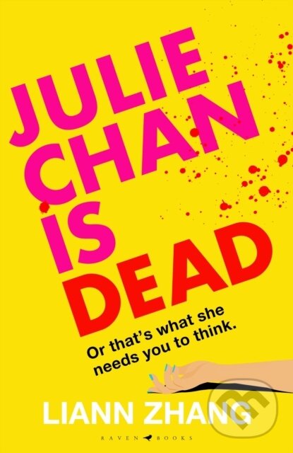 Kniha: Julie Chan is Dead (Liann Zhang). Raven Books, 2025 Kniha: Julie Chan is Dead (Liann Zhang). Raven Books, 2025