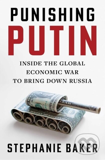Kniha: Punishing Putin (Stephanie Baker). Scribner, 2024 Kniha: Punishing Putin (Stephanie Baker). Scribner, 2024
