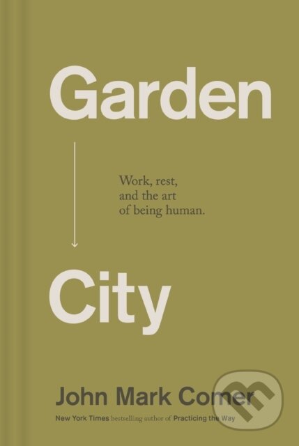 Kniha: Garden City (John Mark Comer). Thomas Nelson Publishers, 2026 Kniha: Garden City (John Mark Comer). Thomas Nelson Publishers, 2026