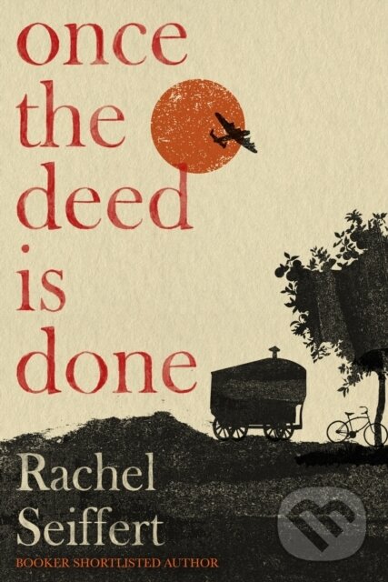 Kniha: Once the Deed Is Done (Rachel Seiffert). Virago, 2026 Kniha: Once the Deed Is Done (Rachel Seiffert). Virago, 2026
