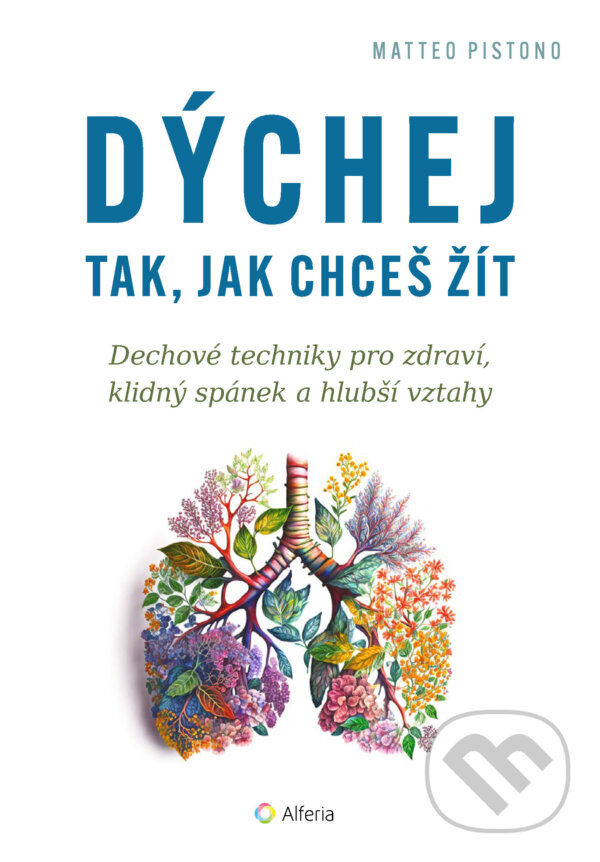 E-kniha: Dýchej tak, jak chceš žít (Pistono Matteo). Grada, 2026 E-kniha: Dýchej tak, jak chceš žít (Pistono Matteo). Grada, 2026