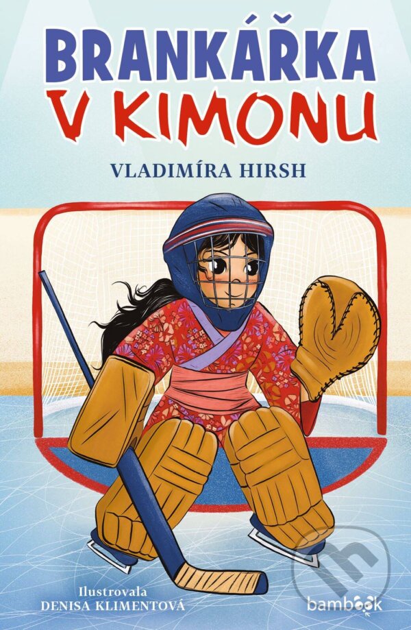 E-kniha: Brankářka v kimonu (Vladimíra Hirsh). Grada, 2026 E-kniha: Brankářka v kimonu (Vladimíra Hirsh). Grada, 2026