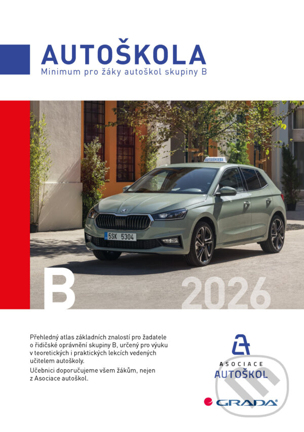 E-kniha: Minimum pro žáky autoškol skupiny B 2026 (Václav Minář a Asociace autoškol ČR). Grada, 2026 E-kniha: Minimum pro žáky autoškol skupiny B 2026 (Václav Minář a Asociace autoškol ČR). Grada, 2026
