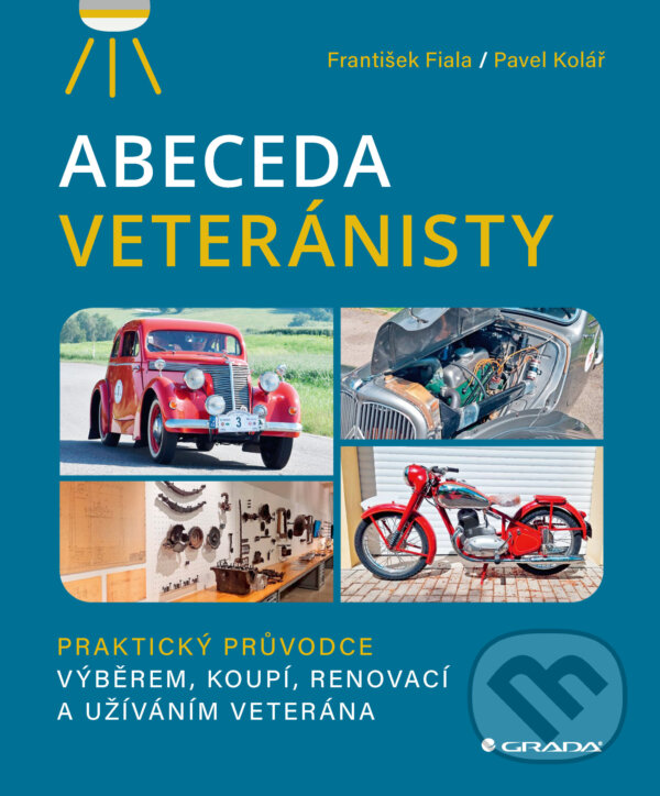 E-kniha: Abeceda veteránisty (František Fiala a Pavel Kolář). Grada, 2026 E-kniha: Abeceda veteránisty (František Fiala a Pavel Kolář). Grada, 2026