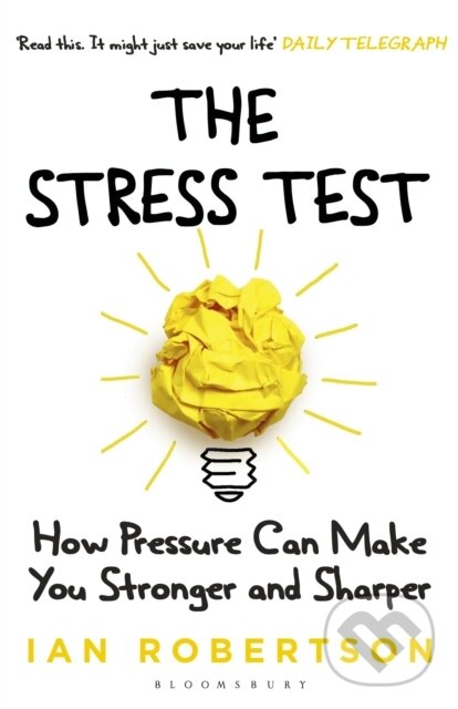 Kniha: The Stress Test (Ian Robertson). Bloomsbury, 2017 Kniha: The Stress Test (Ian Robertson). Bloomsbury, 2017