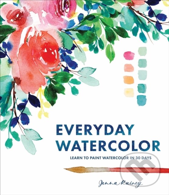 Kniha: Everyday Watercolor (Jenna Rainey). , 2017 Kniha: Everyday Watercolor (Jenna Rainey). , 2017