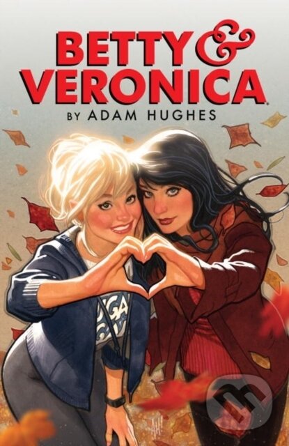 Kniha: Betty & Veronica Volume 1 (Adam Hughes). Archie Comics, 2017 Kniha: Betty & Veronica Volume 1 (Adam Hughes). Archie Comics, 2017
