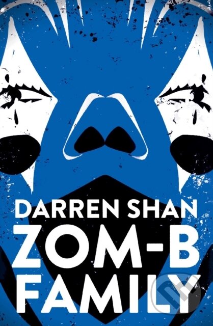 Kniha: ZOM-B Family (Darren Shan). Simon & Schuster, 2017 Kniha: ZOM-B Family (Darren Shan). Simon & Schuster, 2017