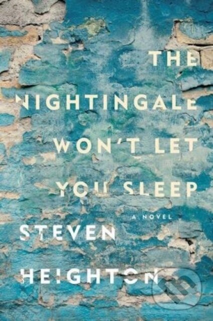 Kniha: The Nightingale Won't Let You Sleep (Stephen Heighton). Prentice Hall, 2017 Kniha: The Nightingale Won't Let You Sleep (Stephen Heighton). Prentice Hall, 2017