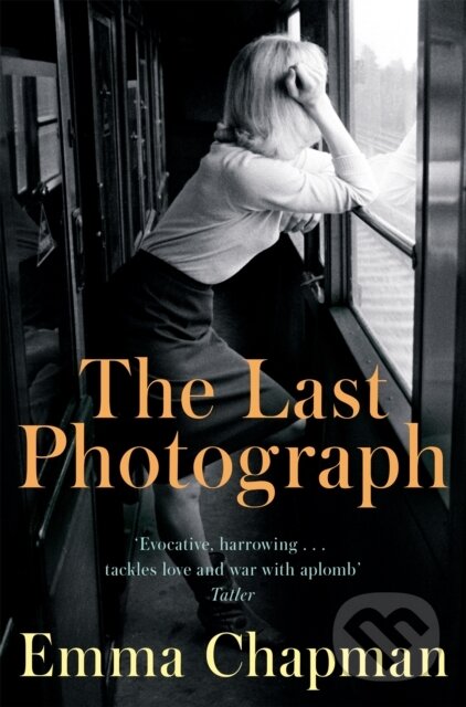 Kniha: The Last Photograph (Emma Chapman). Picador, 2017 Kniha: The Last Photograph (Emma Chapman). Picador, 2017