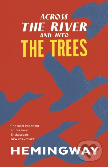 Kniha: Across the River and into the Trees (Ernest Hemingway). Vintage, 2017 Kniha: Across the River and into the Trees (Ernest Hemingway). Vintage, 2017