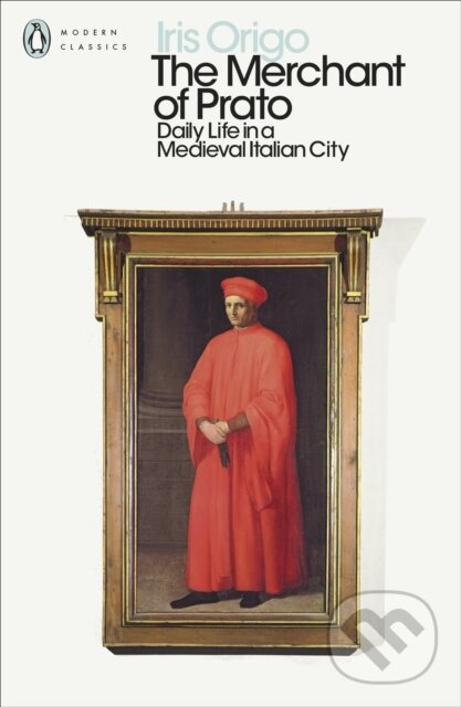 Kniha: The Merchant of Prato (Iris Origo). Penguin Classics, 2017 Kniha: The Merchant of Prato (Iris Origo). Penguin Classics, 2017