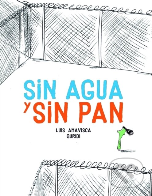 Kniha: Sin agua y sin pan (Luis Amavisca). , 2017 Kniha: Sin agua y sin pan (Luis Amavisca). , 2017
