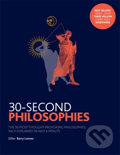 Kniha: 30-Second Philosophies (Julian Baggini, Barry Loewer a Stephen Law). Icon Books, 2017 Kniha: 30-Second Philosophies (Julian Baggini, Barry Loewer a Stephen Law). Icon Books, 2017