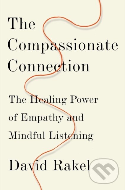 Kniha: The Compassionate Connection (David Rakel). WW Norton & Co, 2018 Kniha: The Compassionate Connection (David Rakel). WW Norton & Co, 2018