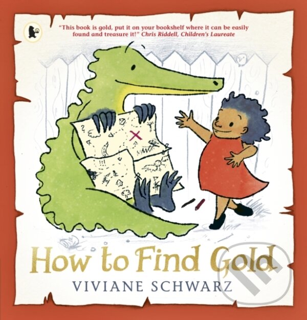 Kniha: How to Find Gold (Silvia Viviane Schwarz a Viviane Schwarz). Walker books, 2017 Kniha: How to Find Gold (Silvia Viviane Schwarz a Viviane Schwarz). Walker books, 2017