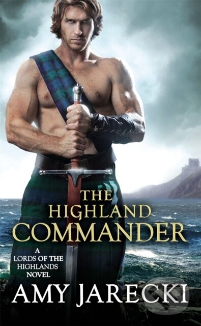 Kniha: The Highland Commander (Amy Jarecki). Forever, 2017 Kniha: The Highland Commander (Amy Jarecki). Forever, 2017