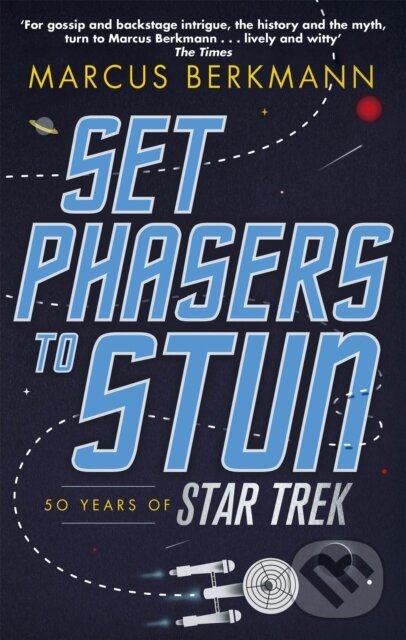 Kniha: Set Phasers to Stun (Marcus Berkmann). Abacus, 2017 Kniha: Set Phasers to Stun (Marcus Berkmann). Abacus, 2017