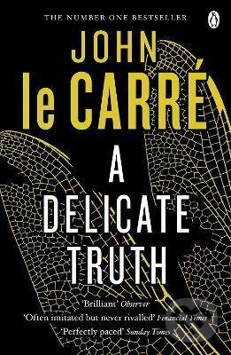 Kniha: A Delicate Truth (John le Carré). , 2014 Kniha: A Delicate Truth (John le Carré). , 2014