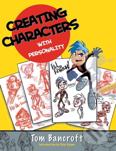 Kniha: Creating Characters with Personality (Tom Bancroft). Watson-Guptill, 2006 Kniha: Creating Characters with Personality (Tom Bancroft). Watson-Guptill, 2006