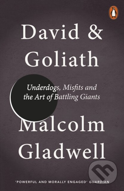 Kniha: David and Goliath (Malcolm Gladwell). Penguin Books, 2014 Kniha: David and Goliath (Malcolm Gladwell). Penguin Books, 2014