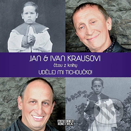 Audiokniha: Udělej mi tichoučko! (Ivan Kraus a Jan Kraus). Popron music, 2011 Audiokniha: Udělej mi tichoučko! (Ivan Kraus a Jan Kraus). Popron music, 2011