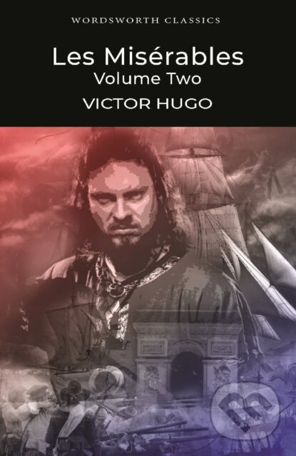 Kniha: Les Misérables: Volume Two (Victor Hugo). Wordsworth, 1994 Kniha: Les Misérables: Volume Two (Victor Hugo). Wordsworth, 1994