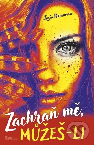 Kniha: Zachraň mě, můžeš-li (Lucia Braunová). Naše vojsko, 2026 Kniha: Zachraň mě, můžeš-li (Lucia Braunová). Naše vojsko, 2026