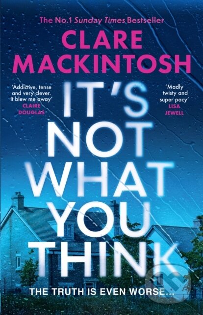 Kniha: It’s Not What You Think (Clare Mackintosh). HarperCollins Publishers, 2026 Kniha: It’s Not What You Think (Clare Mackintosh). HarperCollins Publishers, 2026