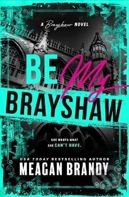 Kniha: Be My Brayshaw (Meagan Brandy). Bloom Books, 2026 Kniha: Be My Brayshaw (Meagan Brandy). Bloom Books, 2026