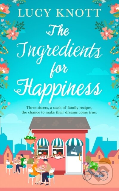 Kniha: The Ingredients for Happiness (Lucy Knott). HQ, 2019 Kniha: The Ingredients for Happiness (Lucy Knott). HQ, 2019
