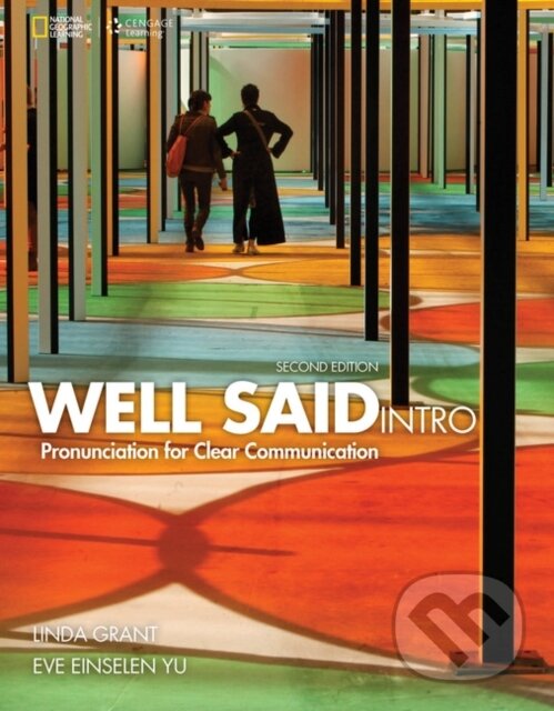 Kniha: Well Said Intro (Eve Einselen Yu a Linda Grant). Cengage, 2016 Kniha: Well Said Intro (Eve Einselen Yu a Linda Grant). Cengage, 2016