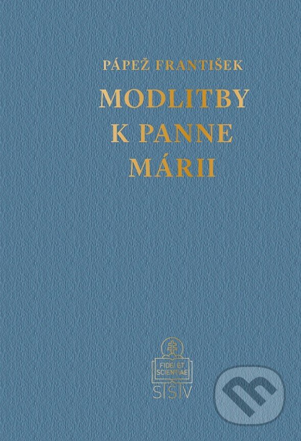 Kniha: Modlitby k Panne Márii (Jorge Mario Bergoglio – pápež František). Spolok svätého Vojtecha, 2026 Kniha: Modlitby k Panne Márii (Jorge Mario Bergoglio – pápež František). Spolok svätého Vojtecha, 2026