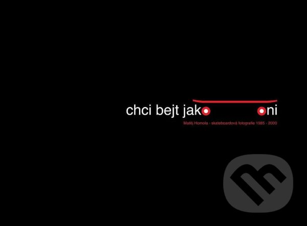 Kniha: Chci bejt jako oni (Matěj Homola). Wohnout, 2026 Kniha: Chci bejt jako oni (Matěj Homola). Wohnout, 2026